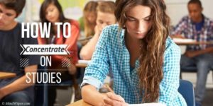 How to Concentrate on Studies | Best Ways to Improve Concentration