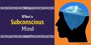 What is Subconscious Mind? Functions and Parts of the Subconscious Mind