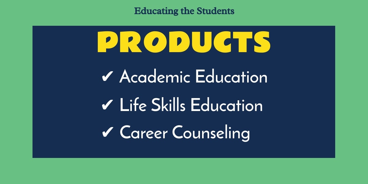 Products: Educating the Students